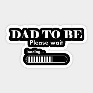 Dad to be. Please Wait Sticker